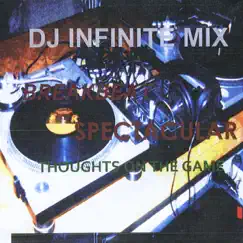 Breakbeat Spectacular: Thoughts On the Game by DJ Infinite Mix album reviews, ratings, credits