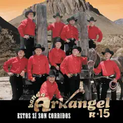 Estos Si Son Corridos by Banda Arkangel R-15 album reviews, ratings, credits