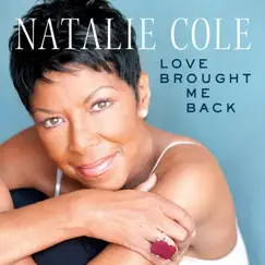 Love Brought Me Back - Single by Natalie Cole album reviews, ratings, credits