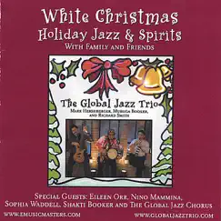 White Christmas - Holdiay Jazz & Spirits with Family and Friends by Global Jazz Trio album reviews, ratings, credits