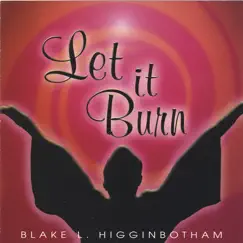 Let It Burn by Blake Higginbotham album reviews, ratings, credits