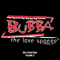 Ned Storytime, Vol. 2 by Bubba the Love Sponge album reviews, ratings, credits