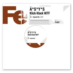 Klick Klack WTF - Single by A*S*Y*S album reviews, ratings, credits