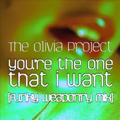 You're the One That I Want (Funky Weaponry Mix) - Single by The Olivia Project album reviews, ratings, credits