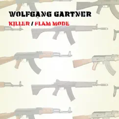 Killer / Flam Mode - EP by Wolfgang Gartner album reviews, ratings, credits