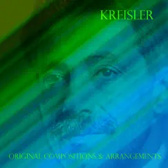 Kreisler: Original Compositions & Arrangements by Kreisler String Quartet, Fritz Kreisler & Franz Rupp &Michael Raucheisen album reviews, ratings, credits