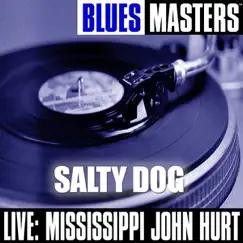 Blues Masters: Salty Dog (Live) by Mississippi John Hurt album reviews, ratings, credits