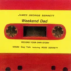 Weekend Dad - Single by James George Serrett album reviews, ratings, credits