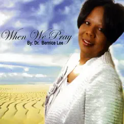 When We Pray by Dr Bernice Lee album reviews, ratings, credits