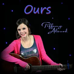 Ours - Single by Tiffany Alvord album reviews, ratings, credits