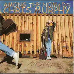 Among the Nomads by Chris Murphy album reviews, ratings, credits