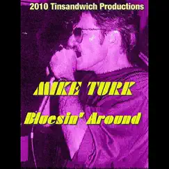 Bluesin' Around by Mike Turk album reviews, ratings, credits