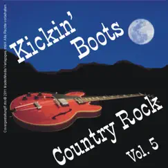 Kickin' Boots - Country Rock Vol. 5 by Various Artists album reviews, ratings, credits