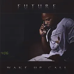Wake Up Call by Future album reviews, ratings, credits