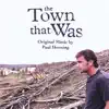 The Town That Was album lyrics, reviews, download