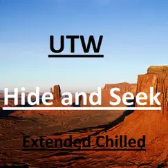 Hide and Seek (Extended Chilled) - Single by UTW album reviews, ratings, credits