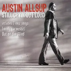 Still Cryin' Out Loud by Austin Allsup album reviews, ratings, credits