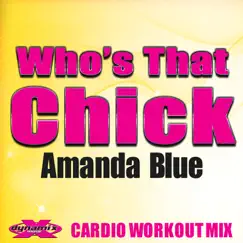Who's That Chick (Cardio Workout Mix) - Single by Amanda Blue album reviews, ratings, credits