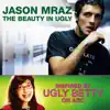 The Beauty In Ugly (Ugly Betty Version) - Single album lyrics, reviews, download