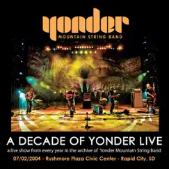 A Decade of Yonder Live, Vol. 7: 7/3/2004 Rapid City, SD by Yonder Mountain String Band album reviews, ratings, credits