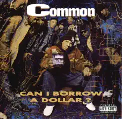 Can I Borrow a Dollar? by Common album reviews, ratings, credits