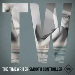 Smooth Controller - Single by The Timewriter album reviews, ratings, credits