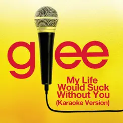 My Life Would Suck Without You (Karaoke Version) Song Lyrics