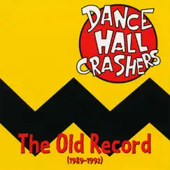 The Old Record (1989-1992) by Dance Hall Crashers album reviews, ratings, credits