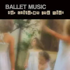 Ballet Music for Kids Song Lyrics