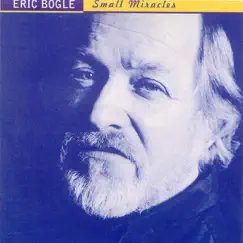 Small Miracles by Eric Bogle album reviews, ratings, credits