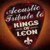Kings of Leon Acoustic Tribute album lyrics, reviews, download