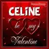 Celine Personalized Valentine Song - Male Voice - Single album lyrics, reviews, download