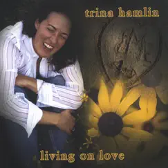 Living On Love by Trina Hamlin album reviews, ratings, credits