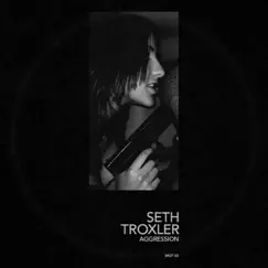 Aggression - Single by Seth Troxler album reviews, ratings, credits
