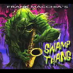 Frank Macchia's Swamp Thang by Frank Macchia album reviews, ratings, credits