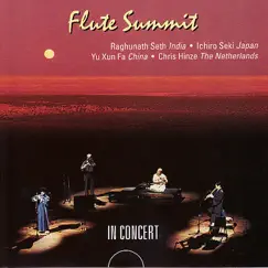 Flute Summit by Raghunath Seth, Chris Hinze, Ichori Seki & Yu Xun Fa album reviews, ratings, credits