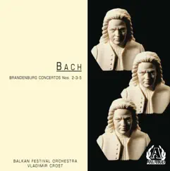 Bach: Brandenburg Concertos Nos. 2, 3 & 5 by Balkan Festival Orchestra & Vladimir Crost album reviews, ratings, credits