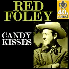 Candy Kisses (Remastered) - Single by Red Foley album reviews, ratings, credits