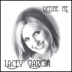 Define Me by Lacey Garcia album reviews, ratings, credits
