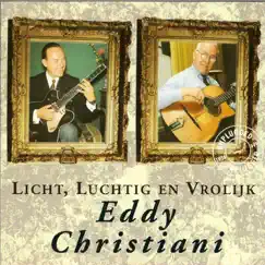 Licht, Luchtig en Vrolijk by Eddy Christiani album reviews, ratings, credits