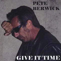 Give It Time by Pete Berwick album reviews, ratings, credits