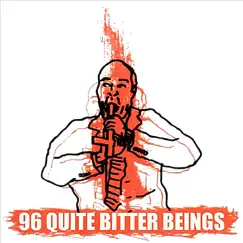 96 Quite Bitter Beings (LP Version) Song Lyrics