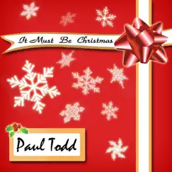 It Must Be Christmas by Paul Todd album reviews, ratings, credits