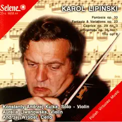 Karol Lipinski: Fantasia, Caprice, Impromptu, Trio by Andrzej Wrobel & Aurelia Liwanowska album reviews, ratings, credits