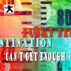 Can't Get Enough - EP by Funky Destination album reviews, ratings, credits