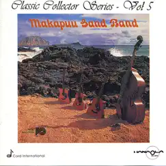 Classic Collector Series, Vol. 5: Makapuu Sand Band by Makapu'u Sand Band album reviews, ratings, credits
