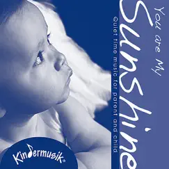 You Are My Sunshine by Kindermusik International album reviews, ratings, credits