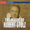 The Magic Of Robert Stolz album lyrics, reviews, download