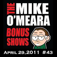 Bonus Show #43: Apr. 29, 2011 by The Mike O'Meara Show album reviews, ratings, credits