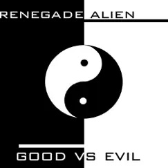Good Vs Evil - Single by Renegade Alien album reviews, ratings, credits